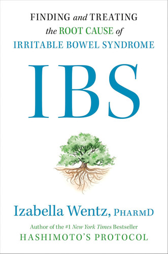 IBS: Finding and Treating the Root Cause of Irritable Bowel Syndrome [Hardcover]