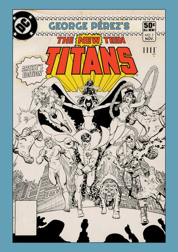George Perez's New Teen Titans Artist's Edition book cover by Marv Wolfman