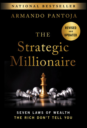 The Strategic Millionaire, Expanded Edition: Seven Laws of Wealth the Rich Don't Tell You book cover by Armando Pantoja
