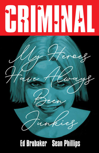 Criminal Volume 8: My Heroes Have Always Been Junkies (New Edition) (Criminal) book cover by Ed Brubaker