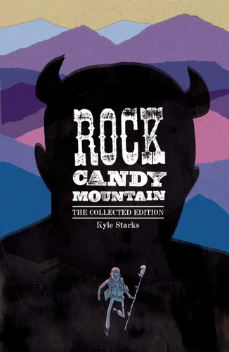 Rock Candy Mountain Complete (Rock Candy Mountain) book cover by Kyle Starks