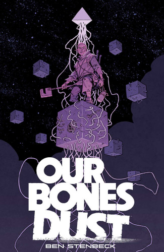Our Bones Dust book cover by Ben Stenbeck