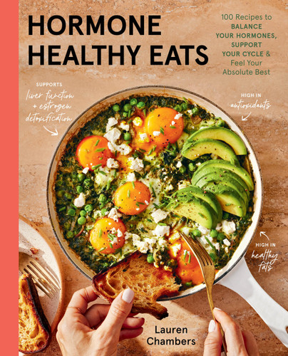Hormone Healthy Eats: 100 Recipes to Balance Your Hormones, Support Your Cycle, and Feel Your Absolute Best book cover by Lauren Chambers