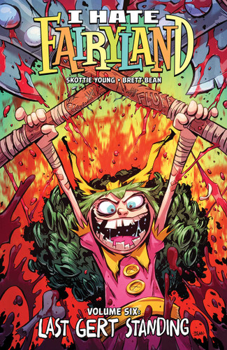 I Hate Fairyland Volume 6: Last Gert Standing (I Hate Fairyland) book cover by Skottie Young