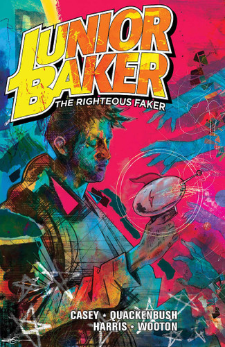 Junior Baker The Righteous Faker (Junior Baker The Rigteous Faker) book cover by Joe Casey