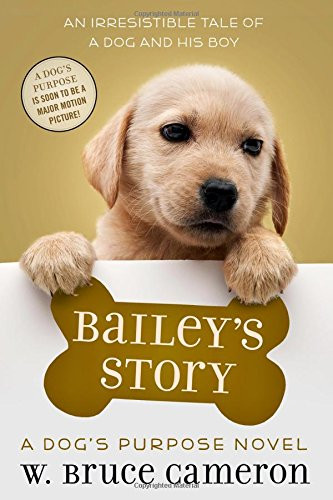 Bailey's Story: A Dog's Purpose Novel Cover