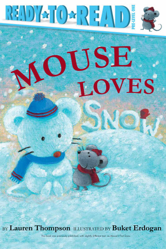 Mouse Loves Snow: Ready-to-Read Pre-Level 1 (Mouse) book cover by Lauren Thompson