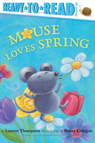 Mouse Loves Spring: Ready-to-Read Pre-Level 1 (Mouse) book cover by Lauren Thompson