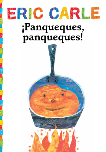 ¡Panqueques, panqueques! (Pancakes, Pancakes!) (The World of Eric Carle) book cover by Eric Carle