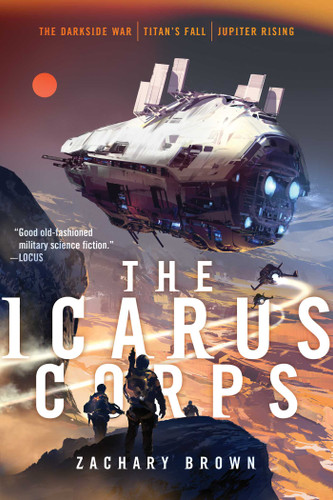 The Icarus Corps: The Darkside War; Titan's Fall; Jupiter Rising (The Icarus Corps) book cover by Zachary Brown