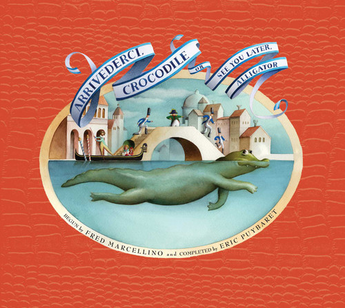 Arrivederci, Crocodile: or See You Later, Alligator book cover by Fred Marcellino