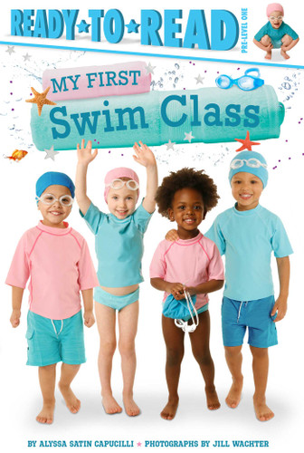 My First Swim Class: Ready-to-Read Pre-Level 1 (My First) book cover by Alyssa Satin Capucilli