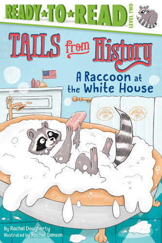 A Raccoon at the White House: Ready-to-Read Level 2 (Tails from History) book cover by Rachel Dougherty
