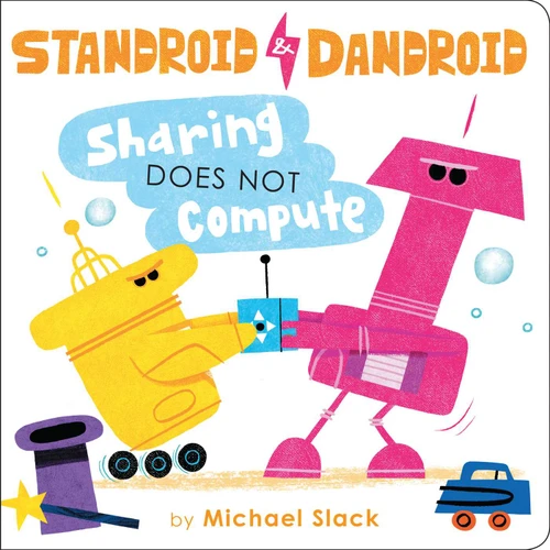 Sharing Does Not Compute (Standroid & Dandroid) book cover by Michael Slack