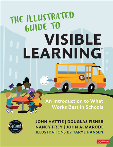 The Illustrated Guide to Visible Learning: An Introduction to What Works Best In Schools book cover by John Allan Hattie, Douglas Fisher, Nancy Frey, John Taylor Almarode