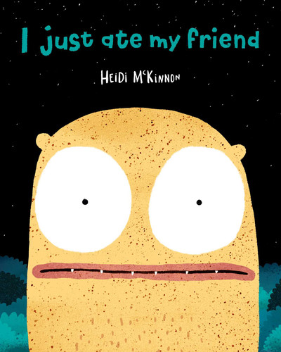 I Just Ate My Friend book cover by Heidi McKinnon