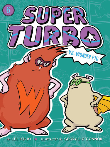 Super Turbo vs. Wonder Pig (Super Turbo) book cover by Lee Kirby