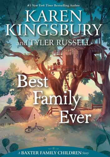 Best Family Ever (A Baxter Family Children Story) book cover by Karen Kingsbury, Tyler Russell