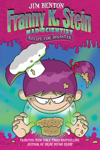 Recipe for Disaster (Franny K. Stein, Mad Scientist) book cover by Jim Benton