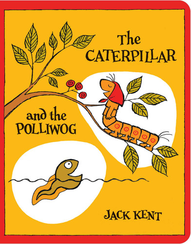 The Caterpillar and the Polliwog (Classic Board Books) book cover by Jack Kent