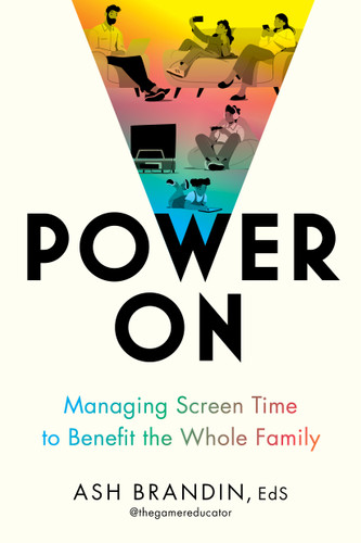 Power On: Managing Screen Time to Benefit the Whole Family book cover by Ash Brandin