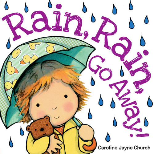 Rain, Rain, Go Away book cover by Caroline Jayne Church