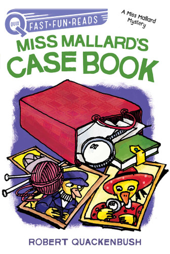 Miss Mallard's Case Book: A QUIX Book (A Miss Mallard Mystery) book cover by Robert Quackenbush