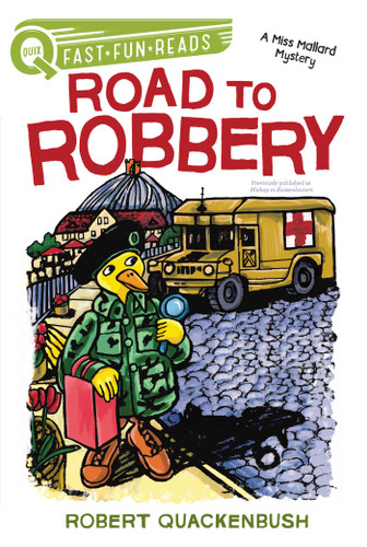Road to Robbery: A QUIX Book (A Miss Mallard Mystery) book cover by Robert Quackenbush
