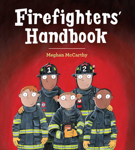 Firefighters' Handbook book cover by Meghan McCarthy