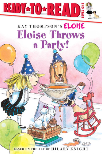 Eloise Throws a Party!: Ready-to-Read Level 1 (Eloise) book cover by 
