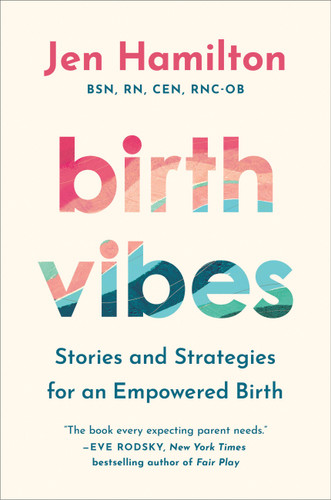 Birth Vibes: Stories and Strategies for an Empowered Birth book cover by Jen Hamilton