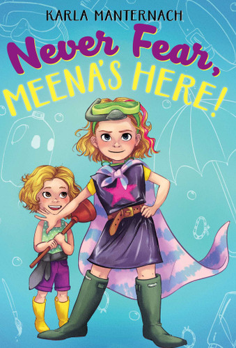 Never Fear, Meena's Here! (The Meena Zee Books) book cover by Karla Manternach
