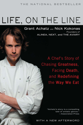 Life, on the Line: A Chef's Story of Chasing Greatness, Facing Death, and Redefining the Way We Eat book cover by Grant Achatz, Nick Kokonas