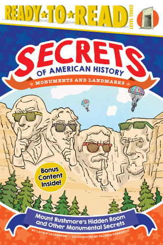 Mount Rushmore's Hidden Room and Other Monumental Secrets: Monuments and Landmarks (Ready-to-Read Level 3) (Secrets of American History) book cover by Laurie Calkhoven