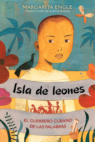 Isla de leones (Lion Island): El guerrero cubano de las palabras book cover by Margarita Engle