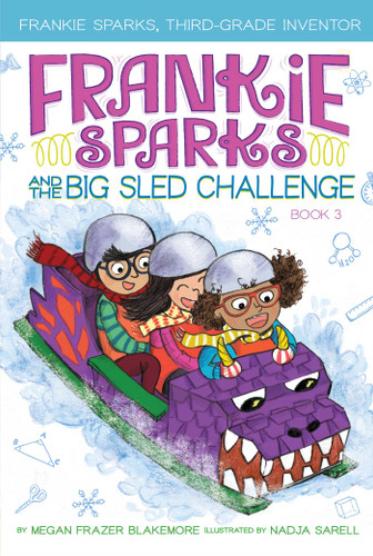 Frankie Sparks and the Big Sled Challenge (Frankie Sparks, Third-Grade Inventor) book cover by Megan Frazer Blakemore