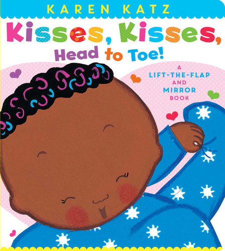 Kisses, Kisses, Head to Toe!: A Lift-the-Flap and Mirror Book book cover by Karen Katz