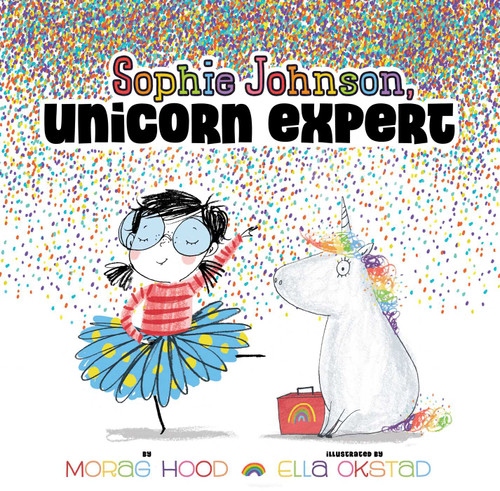 Sophie Johnson, Unicorn Expert (Sophie Johnson, Unicorn Expert) book cover by Morag Hood