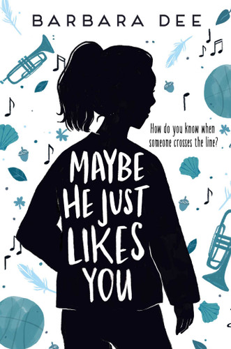 Maybe He Just Likes You book cover by Barbara Dee