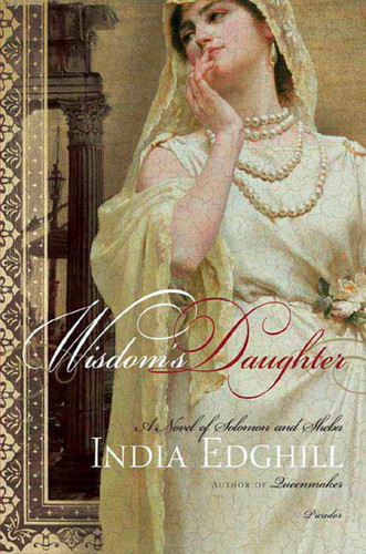 Wisdom's Daughter: A Novel of Solomon and Sheba book cover by India Edghill