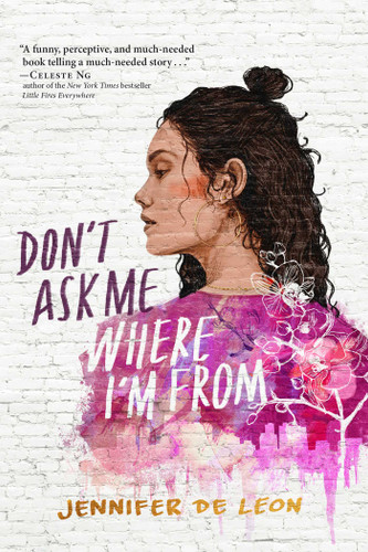 Don't Ask Me Where I'm From (A LatinX Coming-of-Age) book cover by Jennifer De Leon