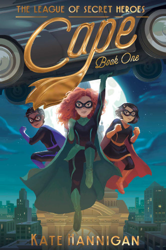 Cape (The League of Secret Heroes) book cover by Kate Hannigan