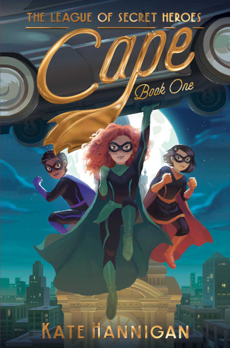 Cape (The League of Secret Heroes) book cover by Kate Hannigan
