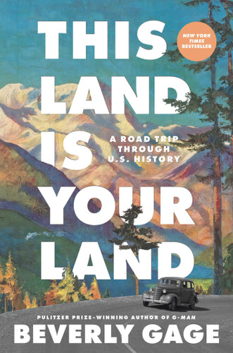 This Land is Your Land: A Road Trip Through U.S. History book cover by Beverly Gage
