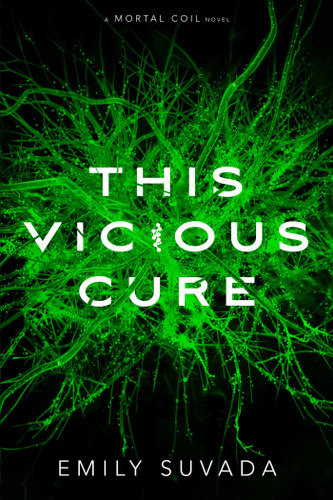 This Vicious Cure (Mortal Coil) book cover by Emily Suvada