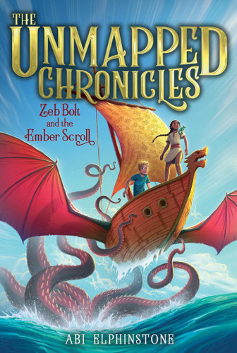 Zeb Bolt and the Ember Scroll (The Unmapped Chronicles) book cover by Abi Elphinstone