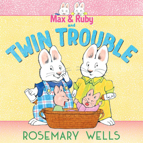 Max & Ruby and Twin Trouble (A Max and Ruby Adventure) book cover by Rosemary Wells