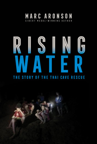 Rising Water: The Story of the Thai Cave Rescue book cover by Marc Aronson
