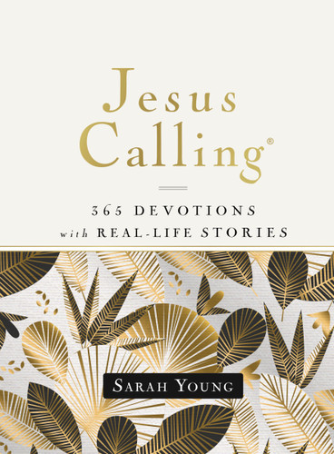 Jesus Calling, 365 Devotions with Real-Life Stories, Hardcover, with Full Scriptures: Encouragement and Reassurance for Daily Life (A 365-Day Devotional) (Jesus Calling®) book cover by Sarah Young