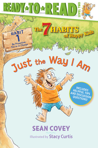 Just the Way I Am: Habit 1 (Ready-to-Read Level 2) (The 7 Habits of Happy Kids) book cover by Sean Covey